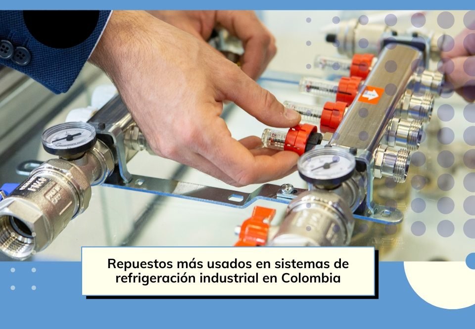 ⚡ Repuestos clave en Refrigeración Industrial en Colombia