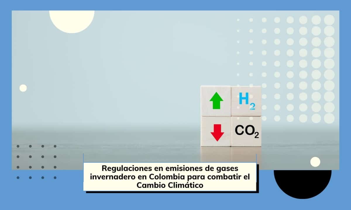 Regulaciones en emisiones de gases invernadero en Colombia