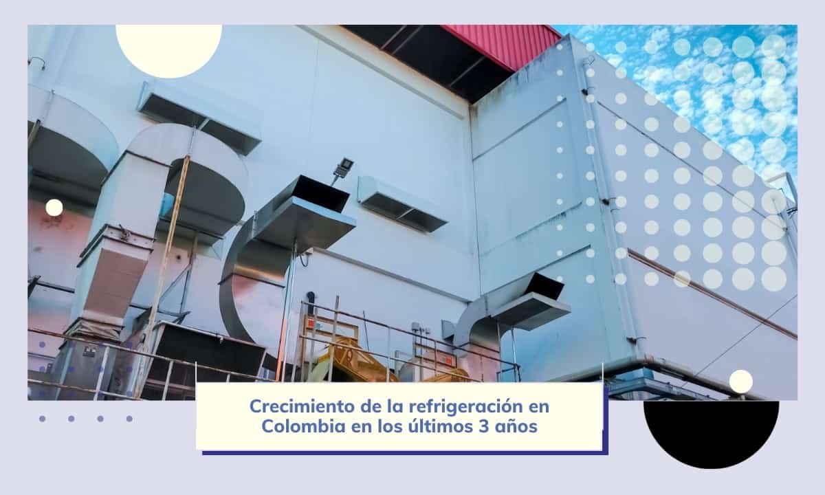 Colombia y el Frío: Ascenso de Refrigeración en los últimos 3 Años